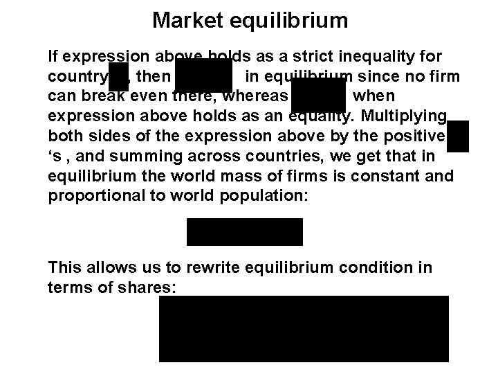 Market equilibrium If expression above holds as a strict inequality for country , then