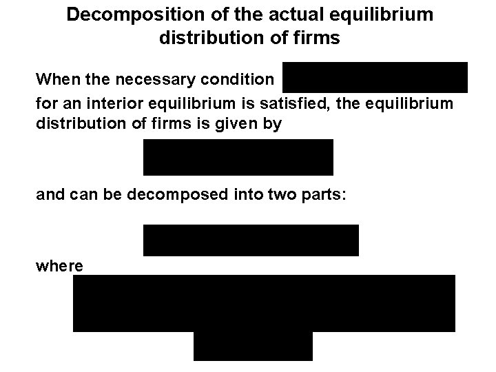 Decomposition of the actual equilibrium distribution of firms When the necessary condition for an