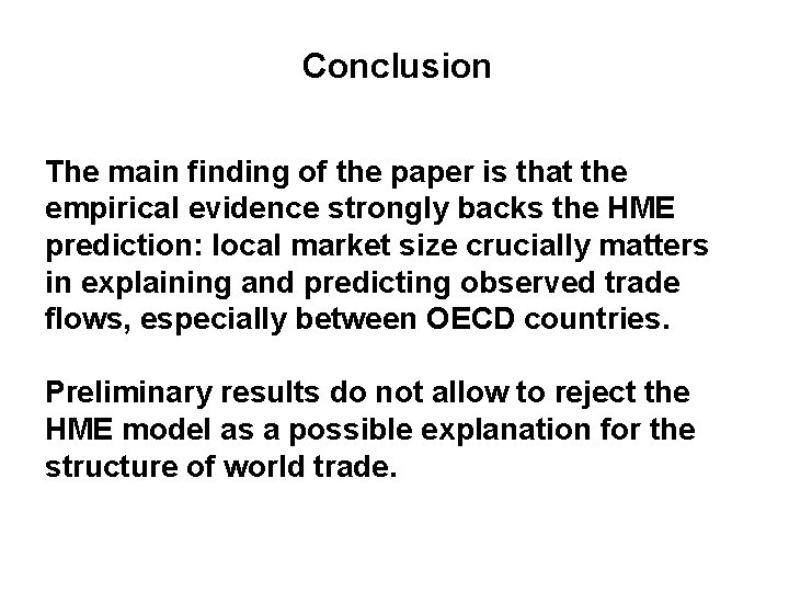 Conclusion The main finding of the paper is that the empirical evidence strongly backs