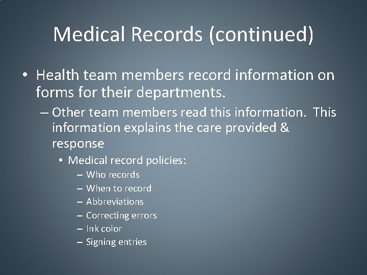 Medical Records (continued) • Health team members record information on forms for their departments.