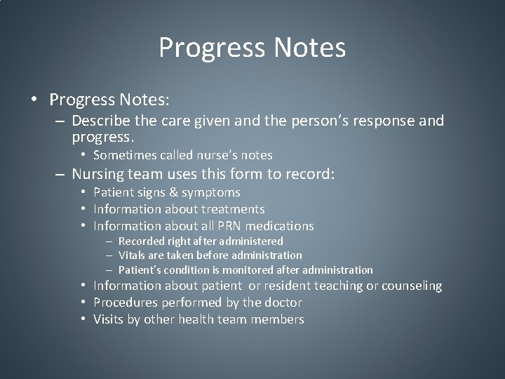 Progress Notes • Progress Notes: – Describe the care given and the person’s response