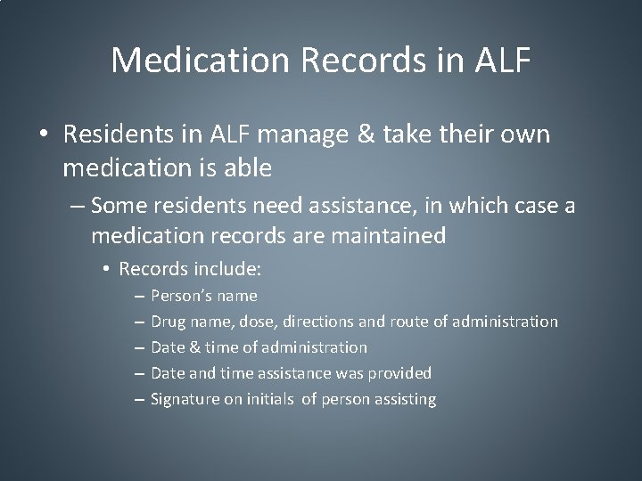 Medication Records in ALF • Residents in ALF manage & take their own medication