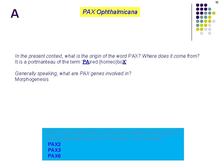 18 A PAX Ophthalmicana In the present context, what is the origin of the
