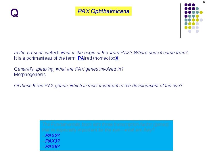 19 Q PAX Ophthalmicana In the present context, what is the origin of the
