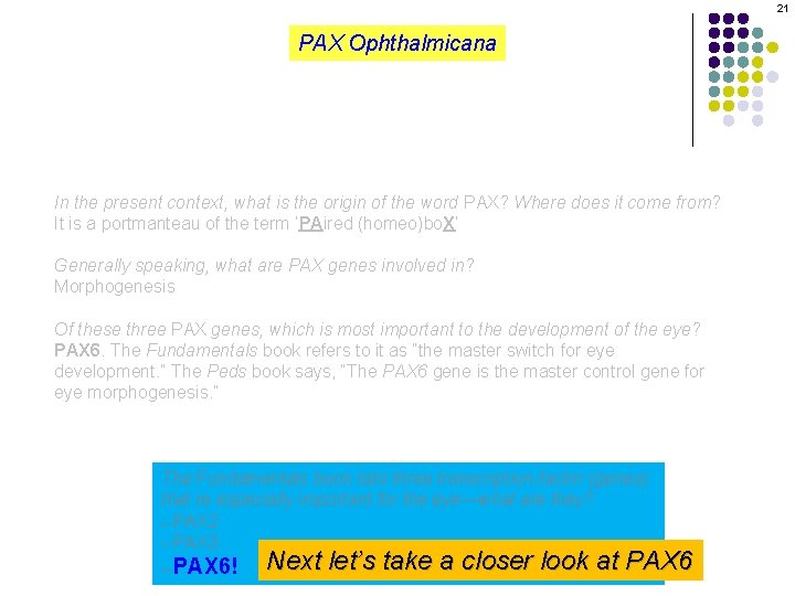 21 PAX Ophthalmicana In the present context, what is the origin of the word