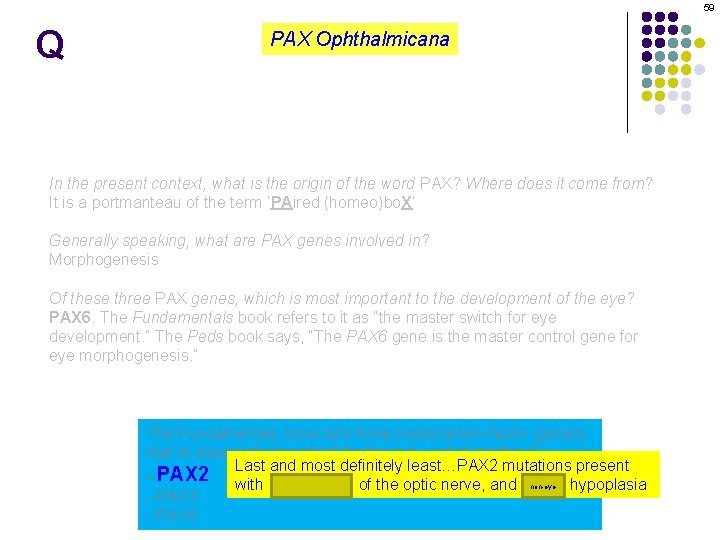 59 Q PAX Ophthalmicana In the present context, what is the origin of the