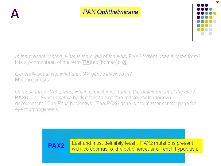60 A PAX Ophthalmicana In the present context, what is the origin of the