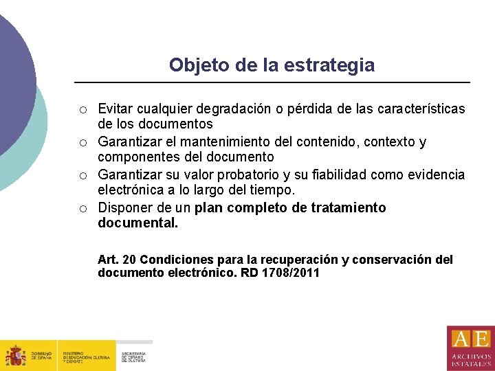 Objeto de la estrategia ¡ ¡ Evitar cualquier degradación o pérdida de las características