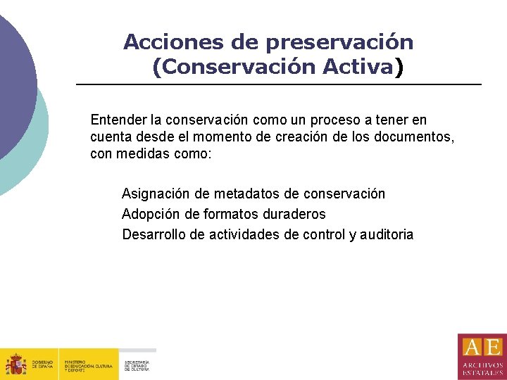 Acciones de preservación (Conservación Activa) Entender la conservación como un proceso a tener en