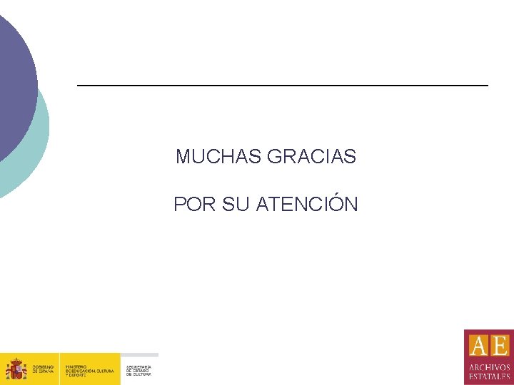 MUCHAS GRACIAS POR SU ATENCIÓN 