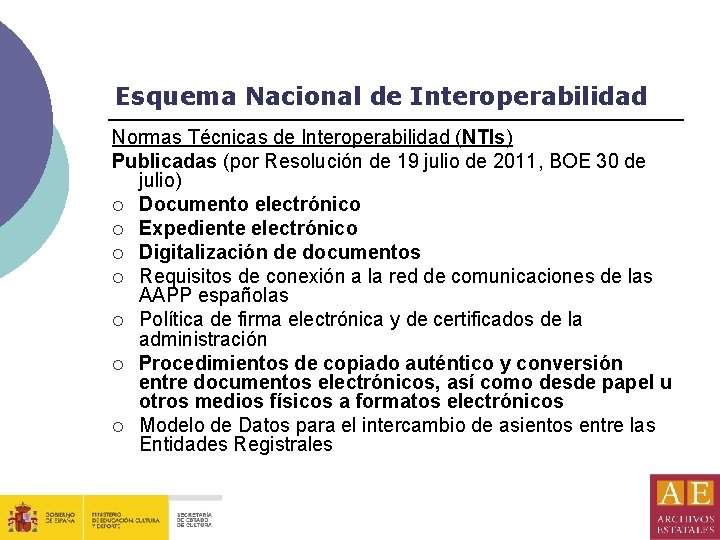 Esquema Nacional de Interoperabilidad Normas Técnicas de Interoperabilidad (NTIs) Publicadas (por Resolución de 19