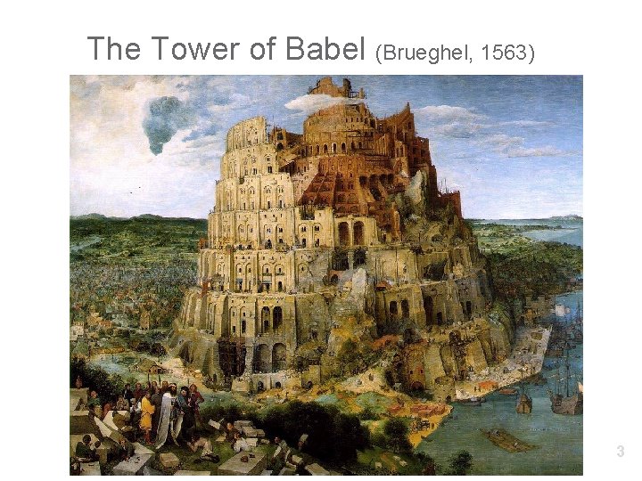 The Tower of Babel (Brueghel, 1563) 3 