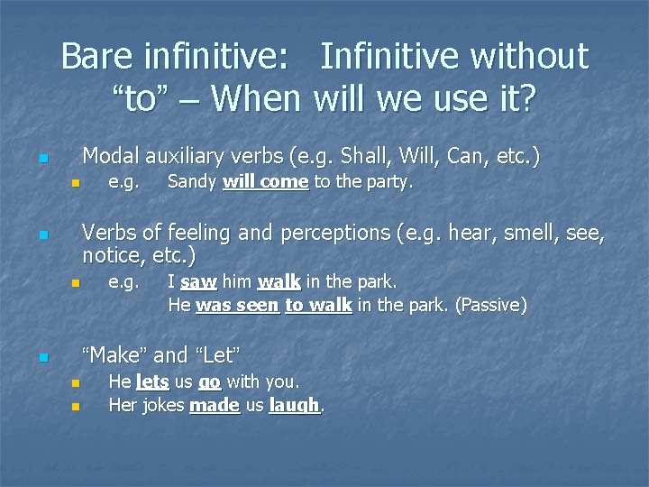 Bare infinitive: Infinitive without “to” – When will we use it? Modal auxiliary verbs