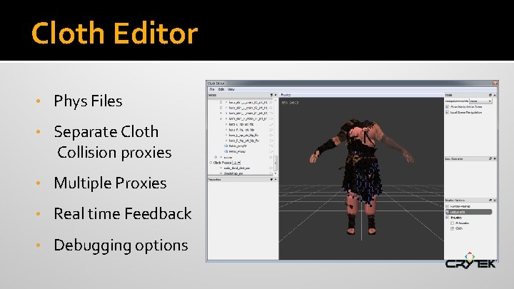 Cloth Editor • Phys Files • Separate Cloth Collision proxies • Multiple Proxies •