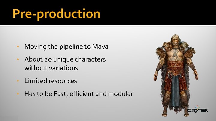  • Moving the pipeline to Maya • About 2 o unique characters without