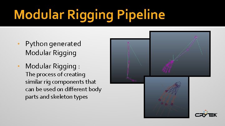 Modular Rigging Pipeline • Python generated Modular Rigging • Modular Rigging : The process