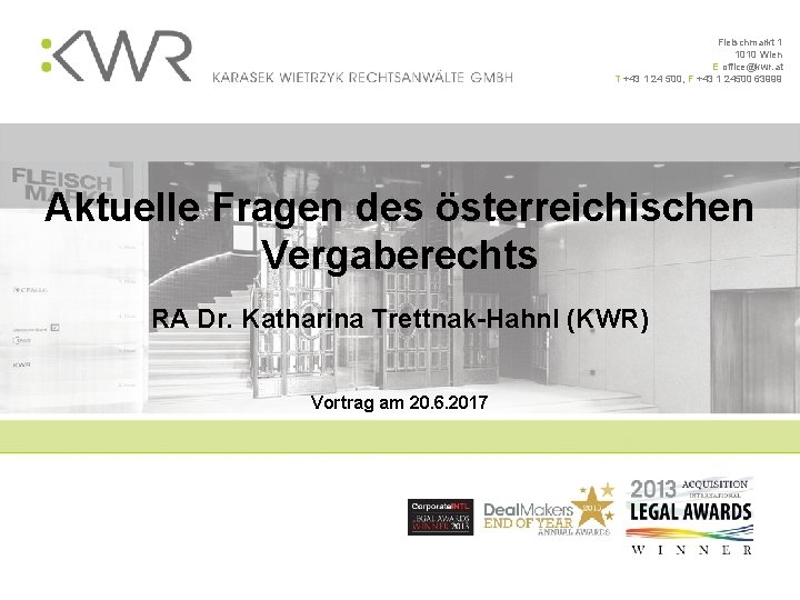 Fleischmarkt 1 1010 Wien E office@kwr. at T +43 1 24 500, F +43