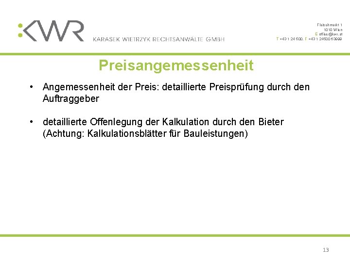 Fleischmarkt 1 1010 Wien E office@kwr. at T +43 1 24 500, F +43