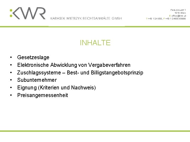 Fleischmarkt 1 1010 Wien E office@kwr. at T +43 1 24 500, F +43