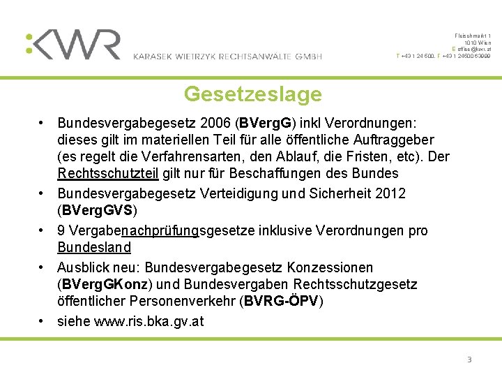 Fleischmarkt 1 1010 Wien E office@kwr. at T +43 1 24 500, F +43
