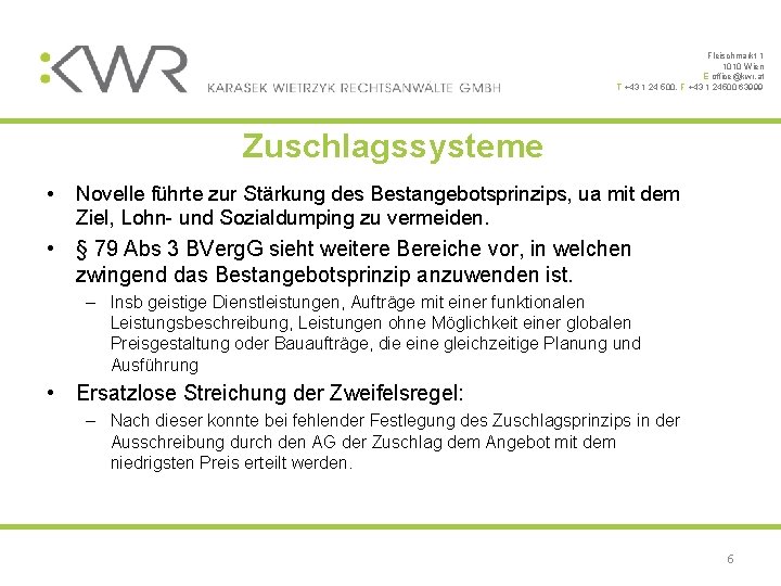 Fleischmarkt 1 1010 Wien E office@kwr. at T +43 1 24 500, F +43