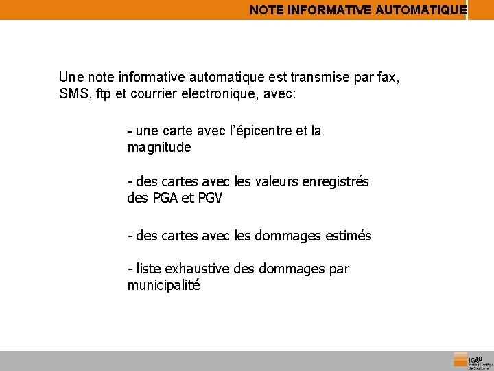 NOTE INFORMATIVE AUTOMATIQUE Une note informative automatique est transmise par fax, SMS, ftp et