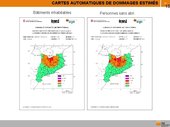 CARTES AUTOMATIQUES DE DOMMAGES ESTIMÉS Bâtiments inhabitables Personnes sans abri 15 15 15 
