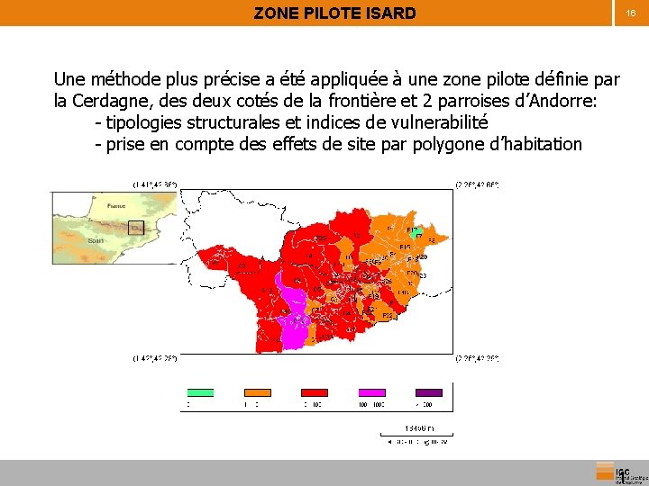 ZONE PILOTE ISARD 16 Une méthode plus précise a été appliquée à une zone