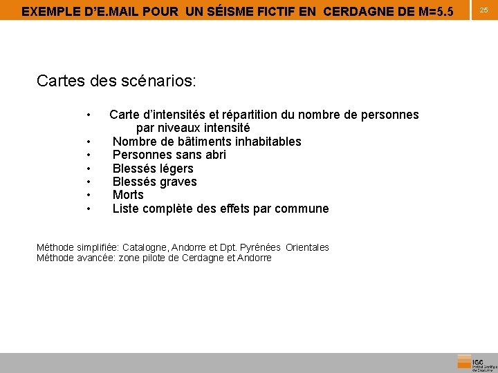 EXEMPLE D’E. MAIL POUR UN SÉISME FICTIF EN CERDAGNE DE M=5. 5 Cartes des
