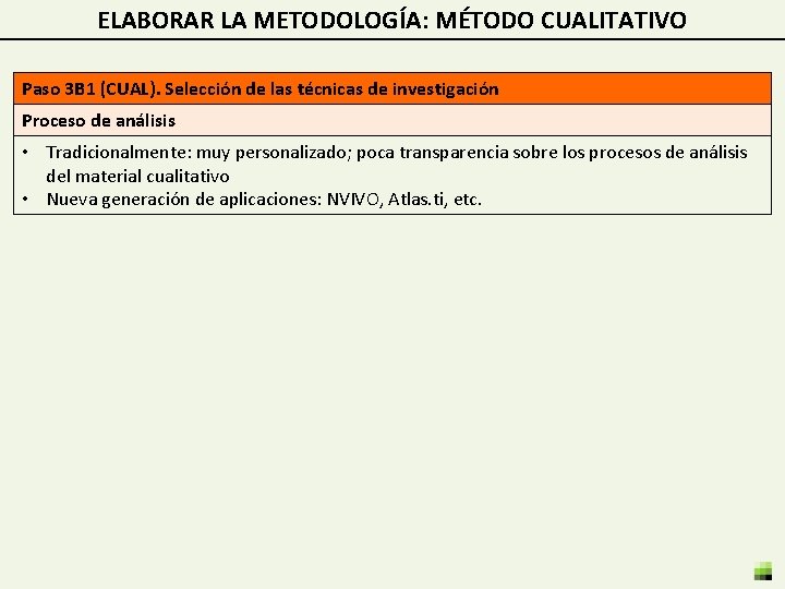 ELABORAR LA METODOLOGÍA: MÉTODO CUALITATIVO Paso 3 B 1 (CUAL). Selección de las técnicas