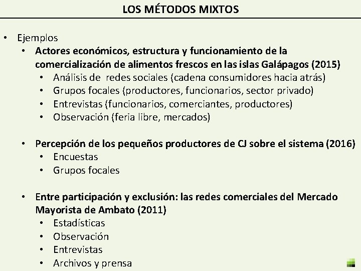 LOS MÉTODOS MIXTOS • Ejemplos • Actores económicos, estructura y funcionamiento de la comercialización
