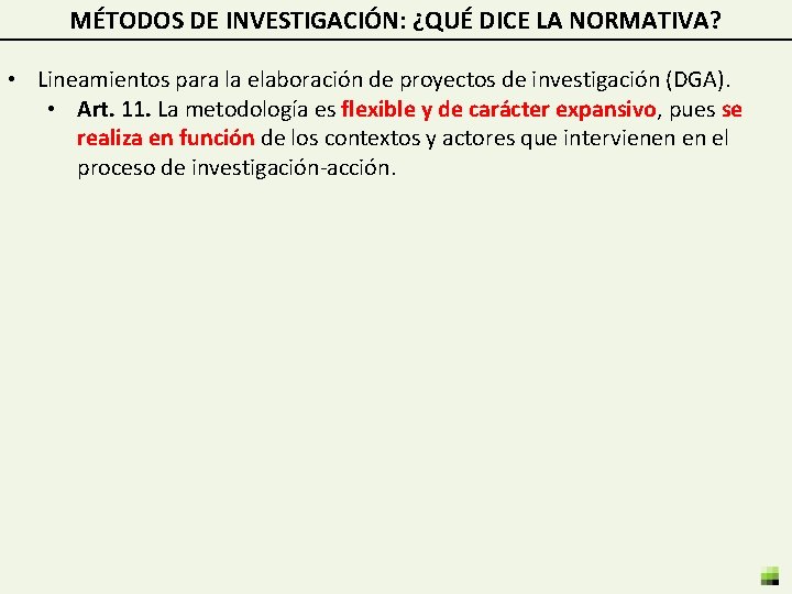 MÉTODOS DE INVESTIGACIÓN: ¿QUÉ DICE LA NORMATIVA? • Lineamientos para la elaboración de proyectos