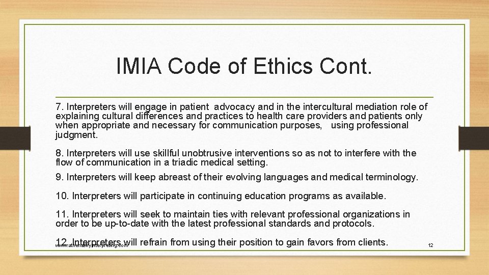 IMIA Code of Ethics Cont. 7. Interpreters will engage in patient advocacy and in