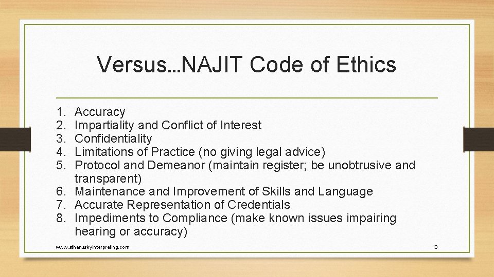 Versus…NAJIT Code of Ethics 1. 2. 3. 4. 5. Accuracy Impartiality and Conflict of