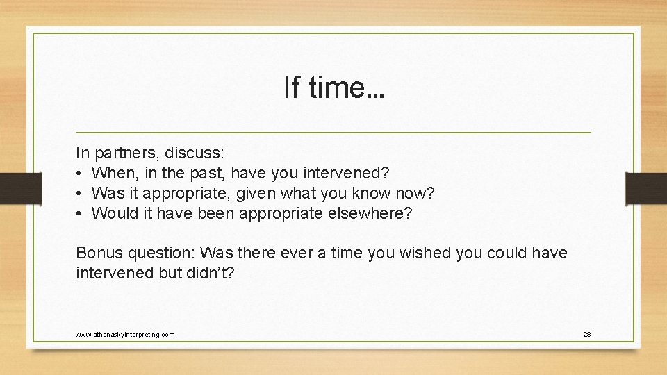 If time… In partners, discuss: • When, in the past, have you intervened? •