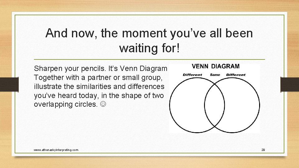 And now, the moment you’ve all been waiting for! Sharpen your pencils. It’s Venn