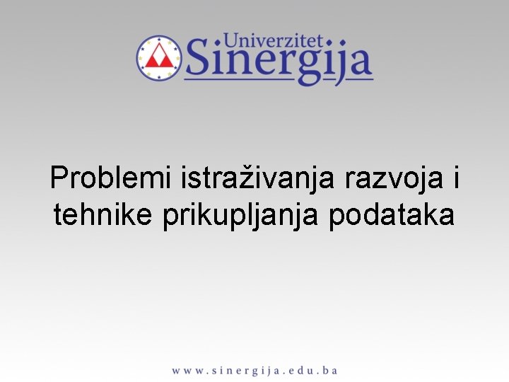 Problemi istraživanja razvoja i tehnike prikupljanja podataka 