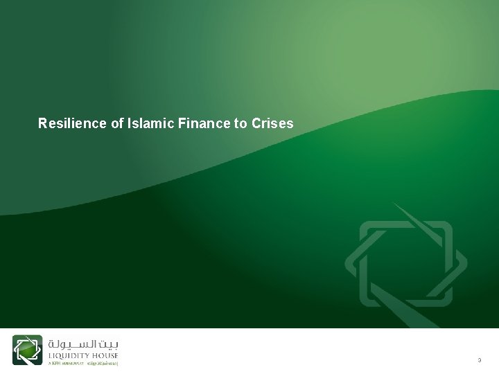 Resilience of Islamic Finance to Crises 3 