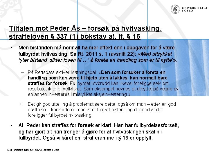 Tiltalen mot Peder Ås – forsøk på hvitvasking, straffeloven § 337 (1) bokstav a),