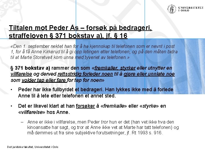 Tiltalen mot Peder Ås – forsøk på bedrageri, straffeloven § 371 bokstav a), jf.