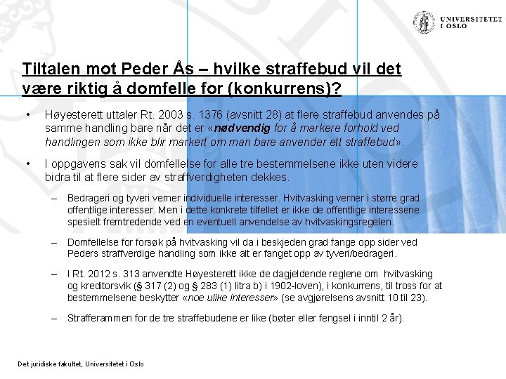 Tiltalen mot Peder Ås – hvilke straffebud vil det være riktig å domfelle for