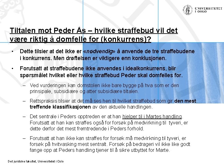 Tiltalen mot Peder Ås – hvilke straffebud vil det være riktig å domfelle for