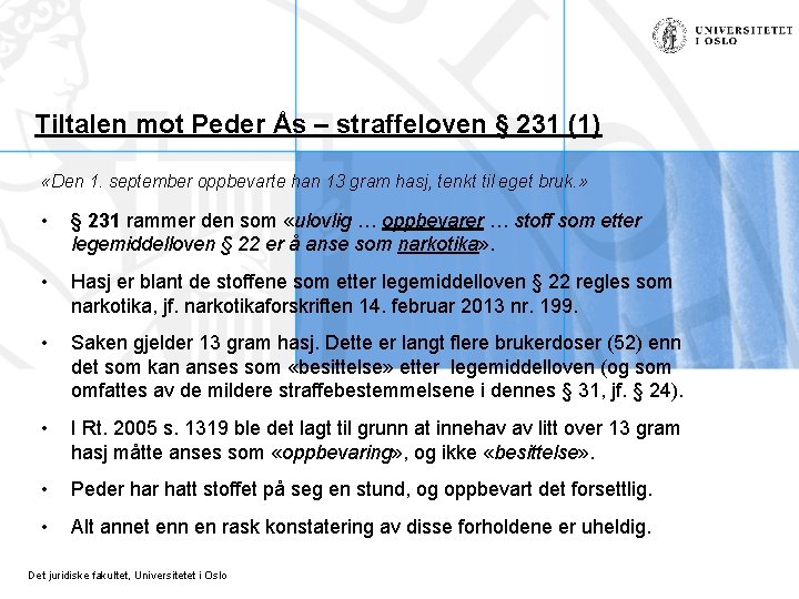 Tiltalen mot Peder Ås – straffeloven § 231 (1) «Den 1. september oppbevarte han