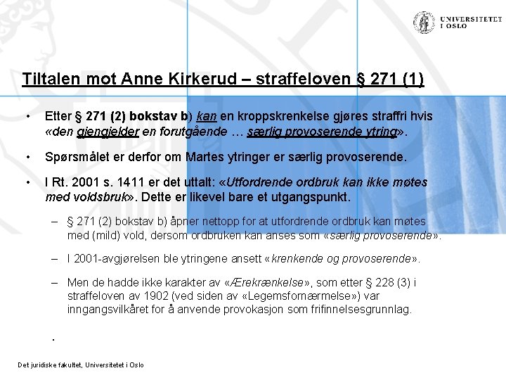 Tiltalen mot Anne Kirkerud – straffeloven § 271 (1) • Etter § 271 (2)