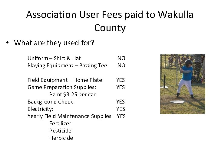 Association User Fees paid to Wakulla County • What are they used for? Uniform