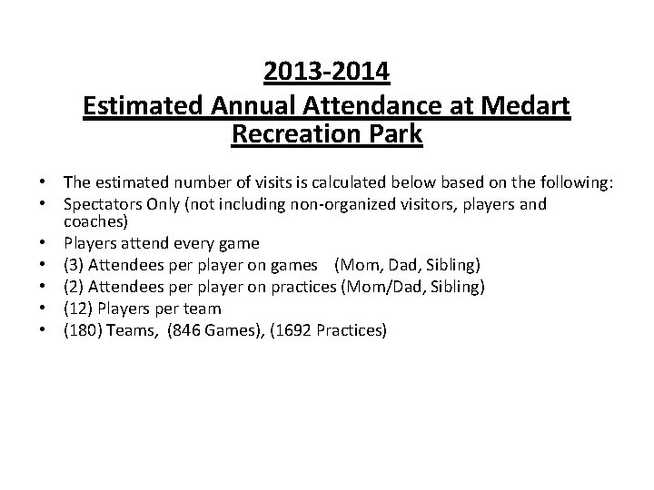 2013 -2014 Estimated Annual Attendance at Medart Recreation Park • • The estimated number