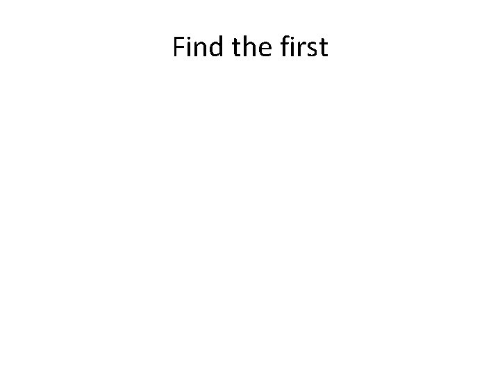 Find the first 