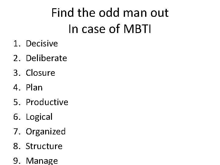 Find the odd man out In case of MBTI 1. 2. 3. 4. 5.