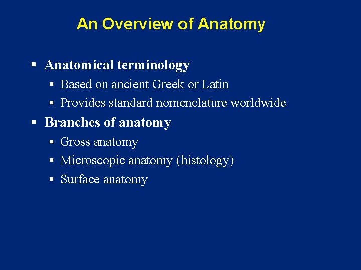 An Overview of Anatomy § Anatomical terminology § Based on ancient Greek or Latin