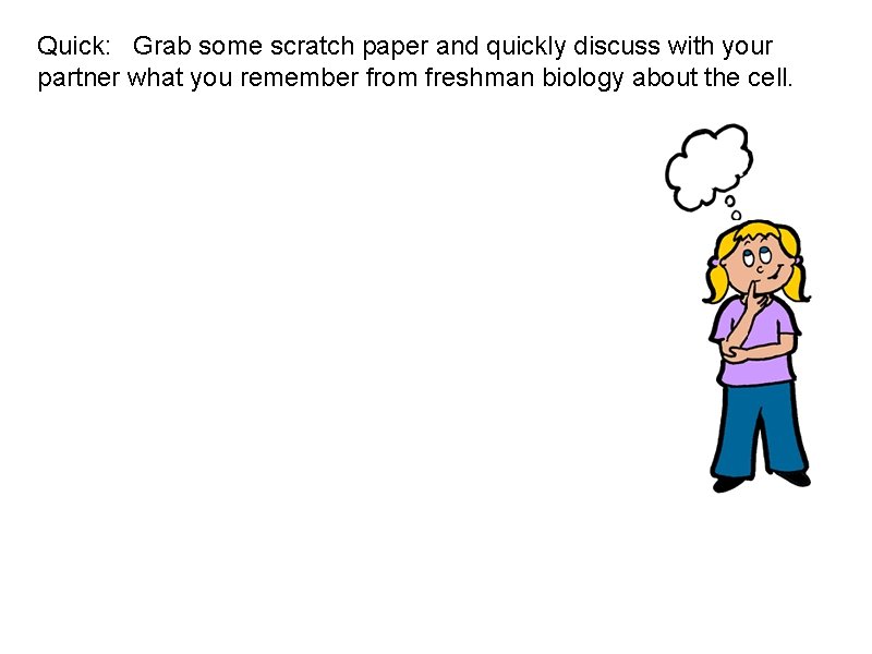 Quick: Grab some scratch paper and quickly discuss with your partner what you remember